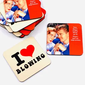 "I Love Blowing" Coasters